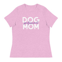 Load image into Gallery viewer, Professional Dog Mom women's relaxed fit t-shirt